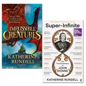 Katherine Rundell Collection 2 Books Set (Super-Infinite & [Hardcover] Impossible Creatures)
