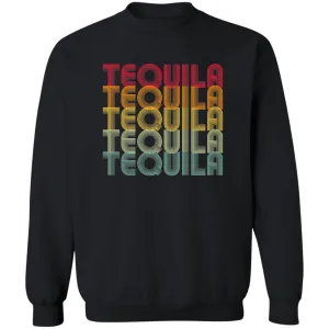 "TEQUILA TEQUILA"... Retro Classic Unisex Party Crewneck