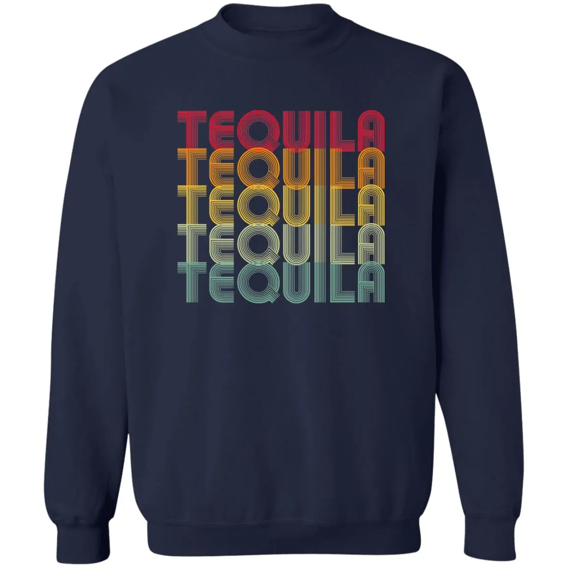 "TEQUILA TEQUILA"... Retro Classic Unisex Party Crewneck